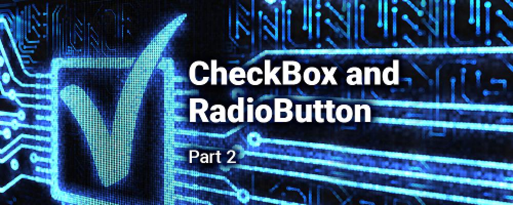 CheckBox and RadioButtton
