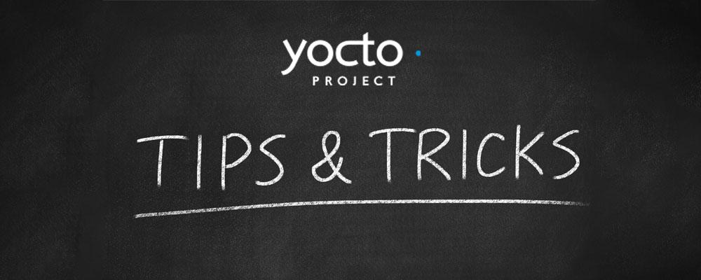 Yocto Tips & Tricks