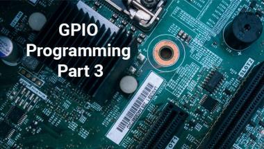 GPIO Programming Part 3