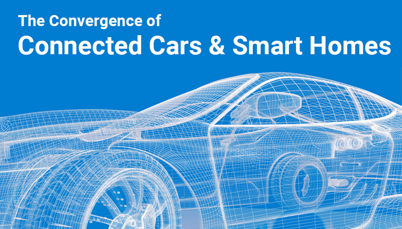Connected Cars & Smart Homes