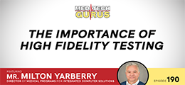 The Importance of High Fidelity Testing
