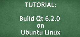 How to Build Qt 6.2.0 from Source on Ubuntu Linux