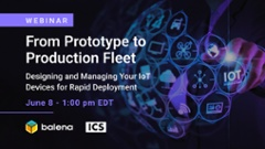 Designing and Managing Your IoT Devices for Rapid Deployment Live Webinar: June 8, 1:00 pm EDT 