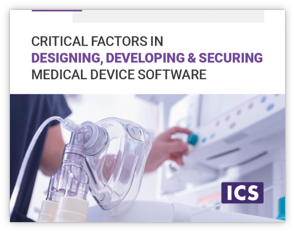 Critical Factors in Designing, Developing and Securing Medical Device Software