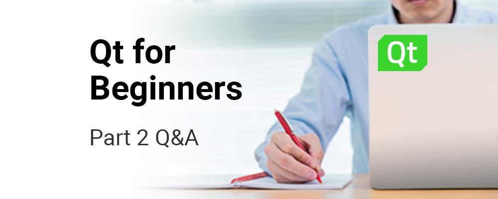 Questions & Answers from Qt for Beginners Part 2 - Widgets