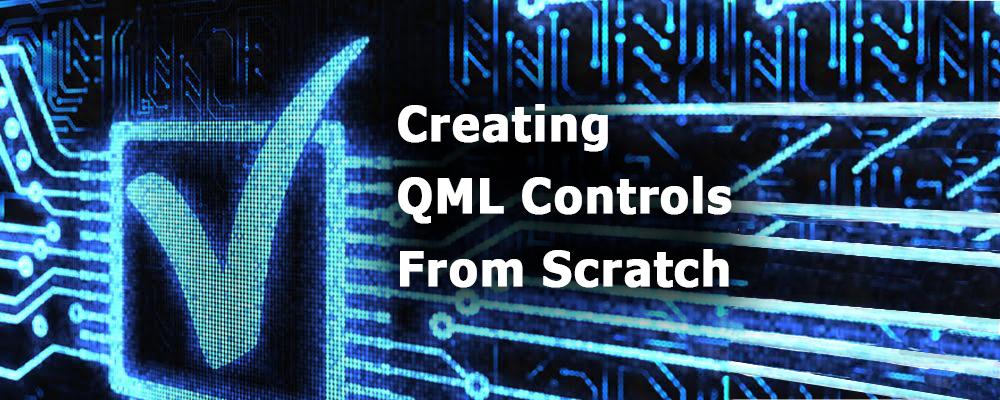 Creating QML Controls from Scratch