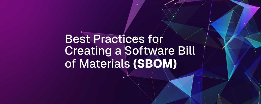 Graphic: Best Practices for Creating a Software Bill of Materials (SBOM) on abstract background.