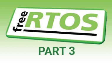 An Introduction to FreeRTOS Part 3
