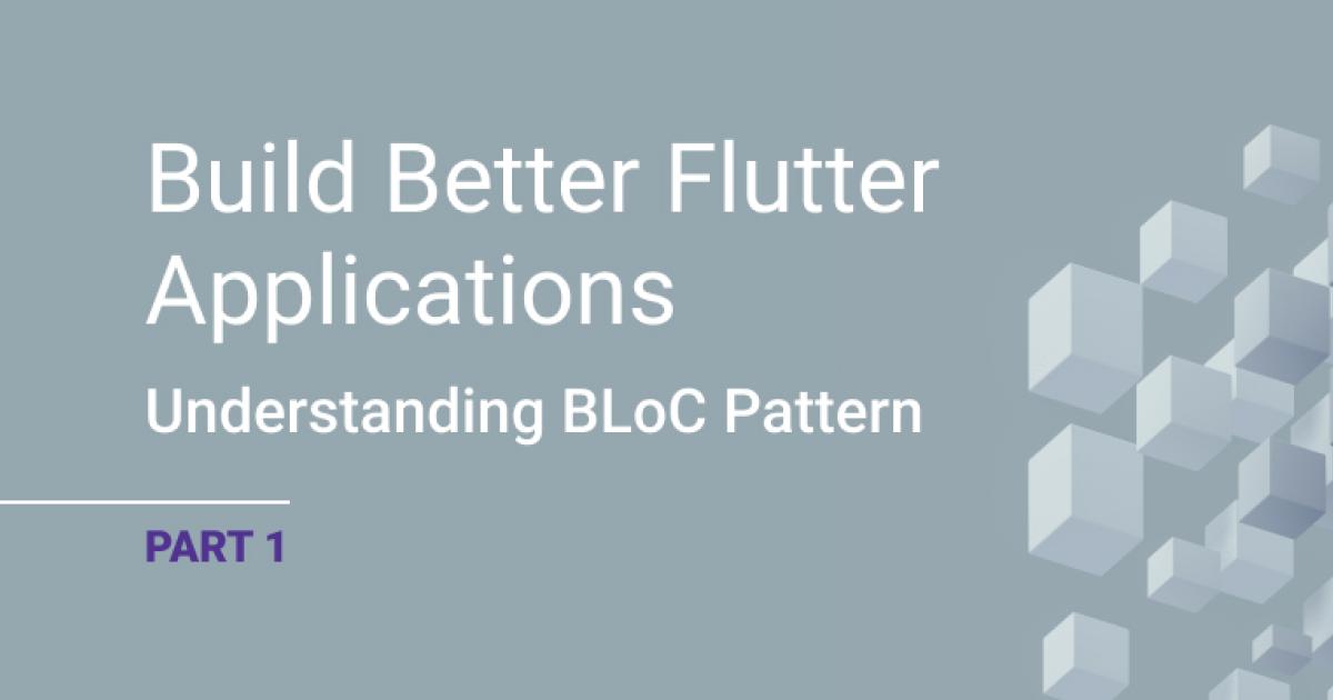 Building with Flutter? Discover BLoC Pattern | ICS