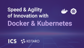 Webinar: Speed and Agility of Innovation with Docker and Kubernetes