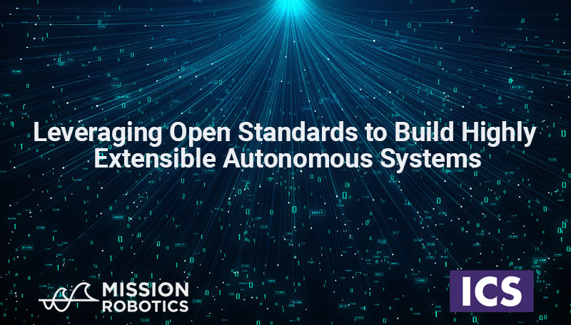 Leveraging Open Standards to Build Highly Extensible Autonomous Systems